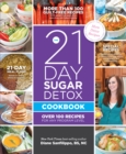 Image for The 21-day sugar detox cookbook  : over 1000 recipes for any program level