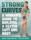 Image for Strong Curves : A Woman&#39;s Guide to Building a Better Butt and Body