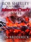 Image for Rob Shirley Founder of Mastercraft Boats