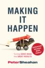 Image for Making It Happen: Turning Good Ideas Into Great Results