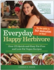 Image for Everyday Happy Herbivore : Over 175 Quick-and-Easy Fat-Free and Low-Fat Vegan Recipes