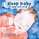Image for Sleep Baby, Safe and Snug