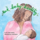 Image for Eat Baby, Healthy