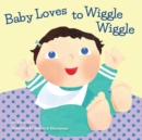 Image for Baby Loves to Wiggle Wiggle