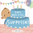 Image for Ears, Nose, Eyes...Surprise!