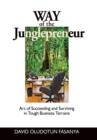 Image for Way of the Junglepreneur : Art of Succeeding and Surviving in Tough Business Terrains