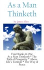 Image for As A Man Thinketh : a Literary Collection of James Allen