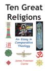 Image for Ten Great Religions : An Essay in Comparative Theology
