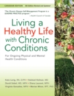 Image for Living a healthy life with chronic conditions: self-management of heart disease, arthritis, diabetes, asthma bronchitis, emphysema &amp; others