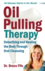 Image for Oil Pulling Therapy : Detoxifying and Healing the Body Through Oral Cleansing
