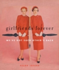 Image for Girlfriends Forever: We&#39;ve Got Each Other&#39;s Back