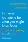 Image for It&#39;s Never Too Late to Become What You Might Have Been