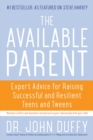 Image for The Available Parent : Expert Advice for Raising Successful and Resilient Teens and Tweens