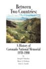 Image for Between Two Countries: A History of Coronado National Memorial 1939-1990