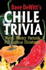Image for Chile Trivia: Weird, Wacky Factoids for Curious Chileheads