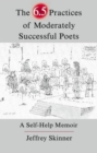 Image for The 6.5 practices of moderately successful poets: a self-help memoir