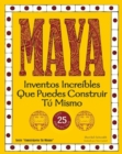 Image for MAYA : Inventos Increibles Que Puedes Construir Tu Mismo