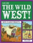 Image for Explore the Wild West!  : with 25 great projects