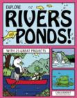 Image for EXPLORE RIVERS AND PONDS! : WITH 25 GREAT PROJECTS