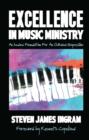 Image for Excellence in Music Ministry: An Inward Foundation For An Outward Expression