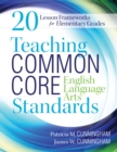 Image for Teaching Common Core English Language Arts Standards : 20 Lesson Frameworks for Elementary Grades