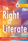 Image for Right to Be Literate, The : 6 Essential Literacy Skills