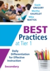 Image for Best Practices at Tier 1 [Secondary] : Daily Differentiation for Effective Instruction, Secondary