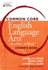 Image for Common Core English Language Arts in a PLC at Work(R), Leader&#39;s Guide