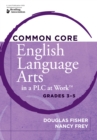 Image for Common Core English Language Arts in a PLC at Work(R), Grades 3-5