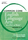 Image for Common Core English Language Arts in a PLC at Work(R) Grades 6-8