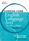 Image for Common Core English Language Arts in a PLC at Work(R), Grades 9-12