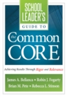 Image for School Leader&#39;s Guide to the Common Core : Achieving Results Through Rigor and Relevance
