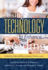 Image for Using Technology to Enhance Reading : Innovative Approaches to Literacy Instruction