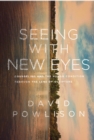 Image for Seeing With New Eyes: Counseling and the Human Condition Through the Lens of Scripture
