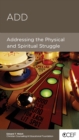 Image for ADD: Addressing the Physical and Spiritual Struggle