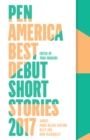 Image for Pen America Best Debut Short Stories 2017