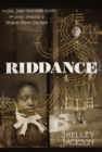 Image for Riddance : Or: The Sybil Joines Vocational School for Ghost Speakers &amp; Hearing-Mouth Children
