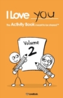 Image for I Love You : The Activity Book Meant to Be Shared: Volume 2