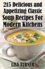 Image for 215 Delicious and Appetizing Classic Soup Recipes for Modern Kitchens