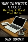 Image for How To Write A Book : Writing A Novel That Sells