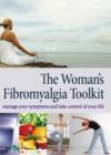 Image for The Woman&#39;s Fibromyalgia Toolkit: Manage Your Symptoms and Take Control of Your Life