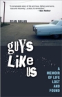 Image for Guys like us  : a memoir of life lost and found