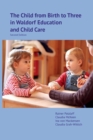 Image for The child from birth to three in Waldorf education and child care