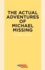 Image for Actual Adventures of Michael Missing