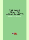 Image for Long Trial of Nolan Dugatti