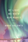 Image for By Light We Knew Our Names