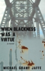 Image for When Blackness Was a Virtue