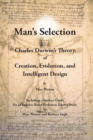 Image for Man&#39;s Selection: Charles Darwin&#39;s Theory of Creation, Evolution, And Intelligent Design