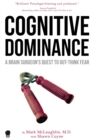 Image for Cognitive Dominance : A Brain Surgeon&#39;s Quest to Out-Think Fear