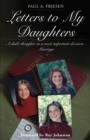 Image for Letters to My Daughters: A Dad's Thoughts on a Most Important Decision-Marriage